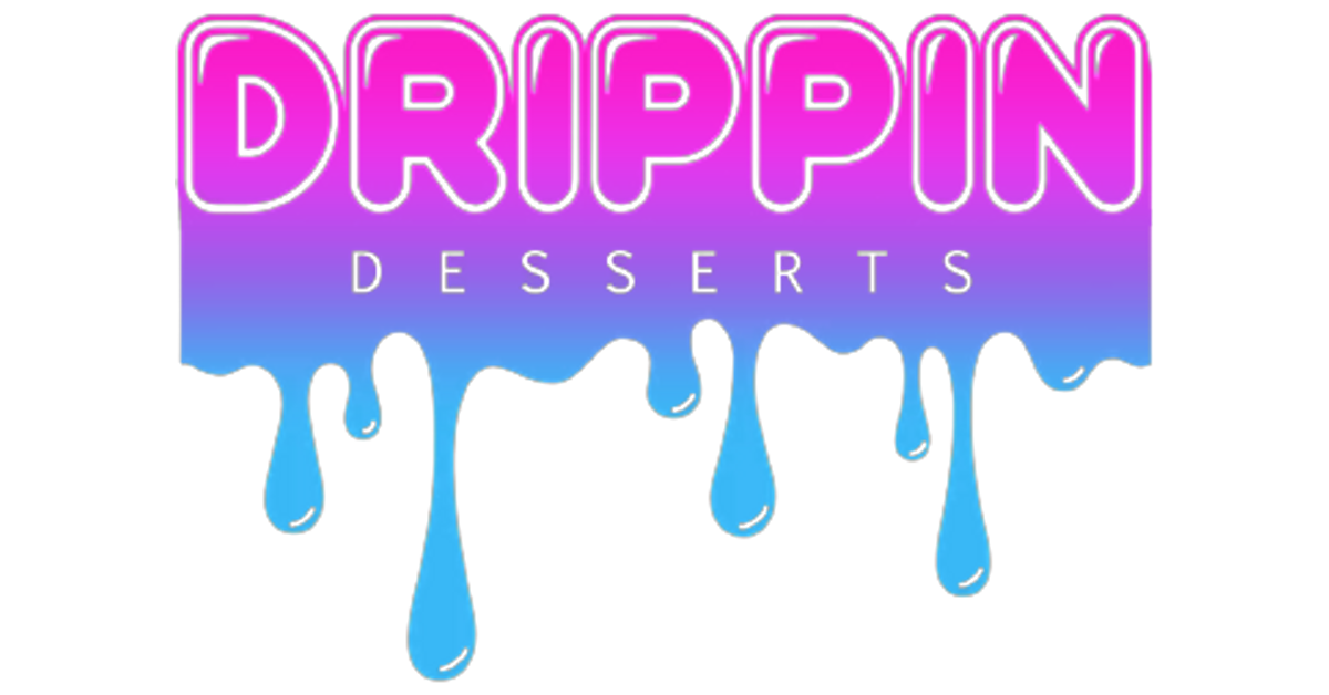 DRIPPIN DESSERTS