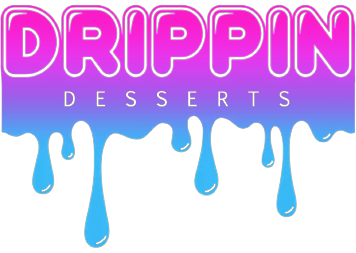 DRIPPIN DESSERTS